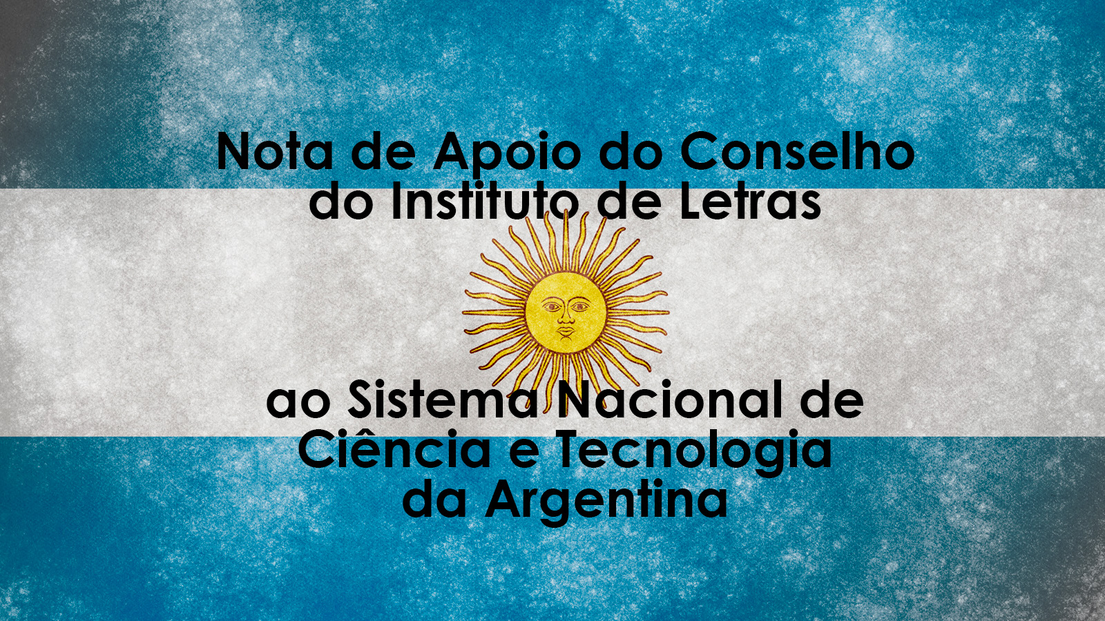 Apoyo del Consejo del Instituto de Letras al Sistema Nacional de Ciencia y Tecnologia de Argentina